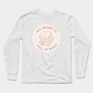 my heart is full of books Long Sleeve T-Shirt